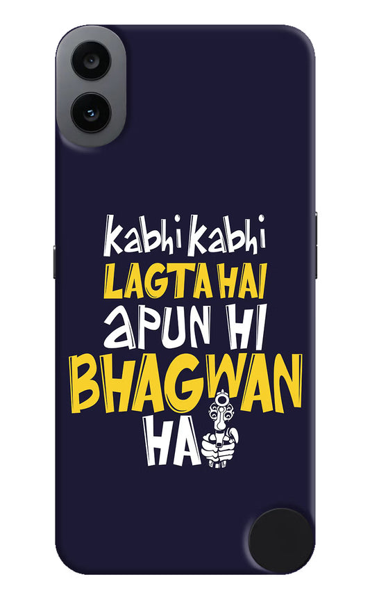 Kabhi Kabhi Lagta Hai Apun Hi Bhagwan Hai CMF by Nothing Phone 1 Hard Case Back Cover by Casekaro