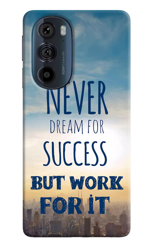 Never Dream For Success But Work For It Moto Edge 30 Pro Hard Case Back Cover by Casekaro