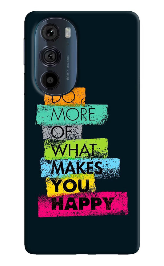 Do More Of What Makes You Happy Moto Edge 30 Pro Hard Case Back Cover by Casekaro