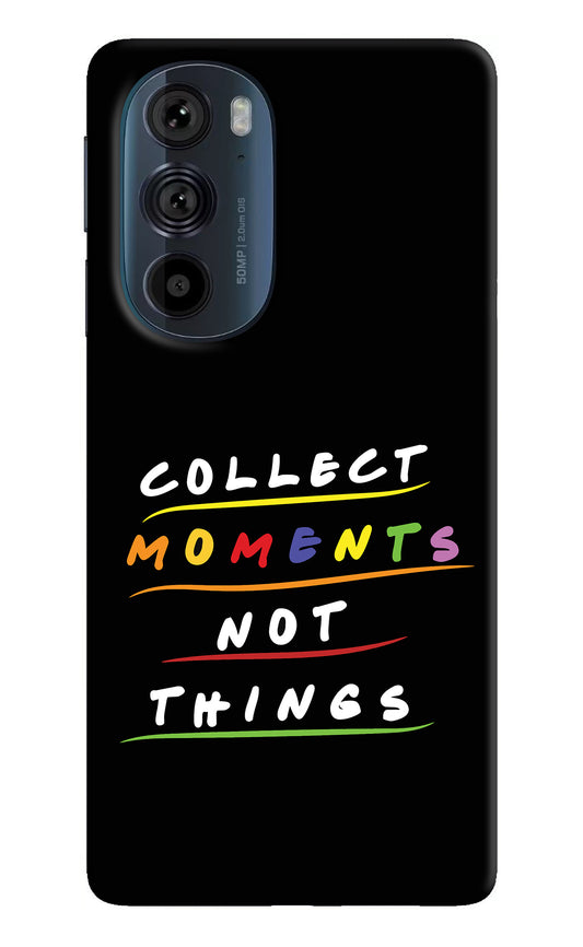 Collect Moments Not Things Moto Edge 30 Pro Back Cover