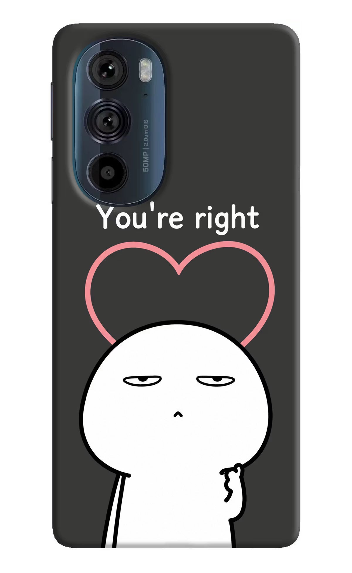You're Right Moto Edge 30 Pro Back Cover