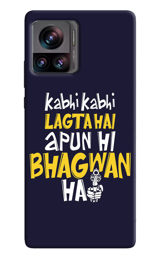 Kabhi Kabhi Lagta Hai Apun Hi Bhagwan Hai Moto Edge 30 Ultra Hard Case Back Cover by Casekaro