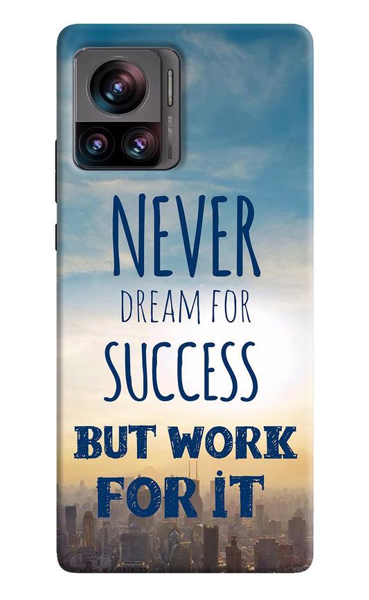 Never Dream For Success But Work For It Moto Edge 30 Ultra Back Cover