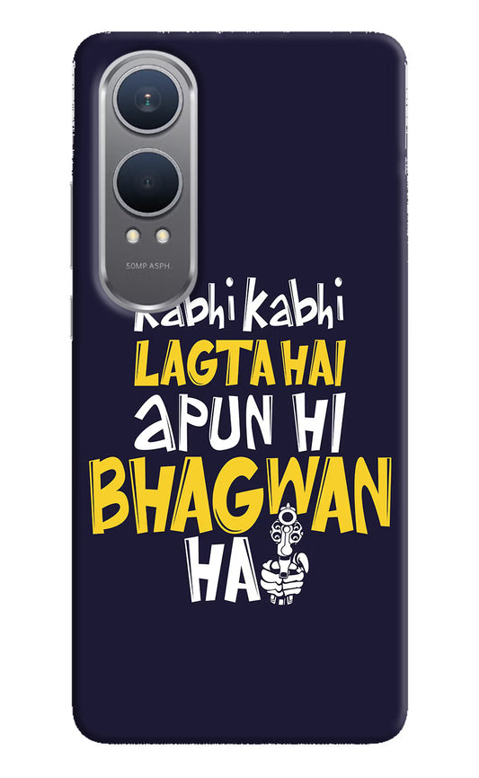 Kabhi Kabhi Lagta Hai Apun Hi Bhagwan Hai OnePlus Nord CE4 Lite Hard Case Back Cover by Casekaro