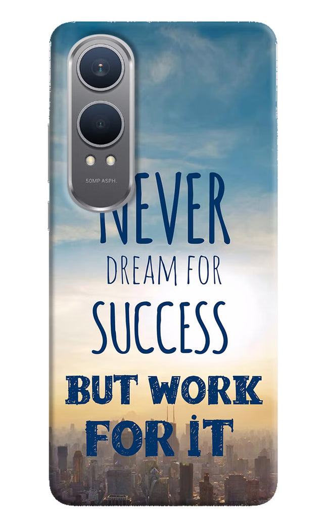 Never Dream For Success But Work For It OnePlus Nord CE4 Lite Hard Case Back Cover by Casekaro