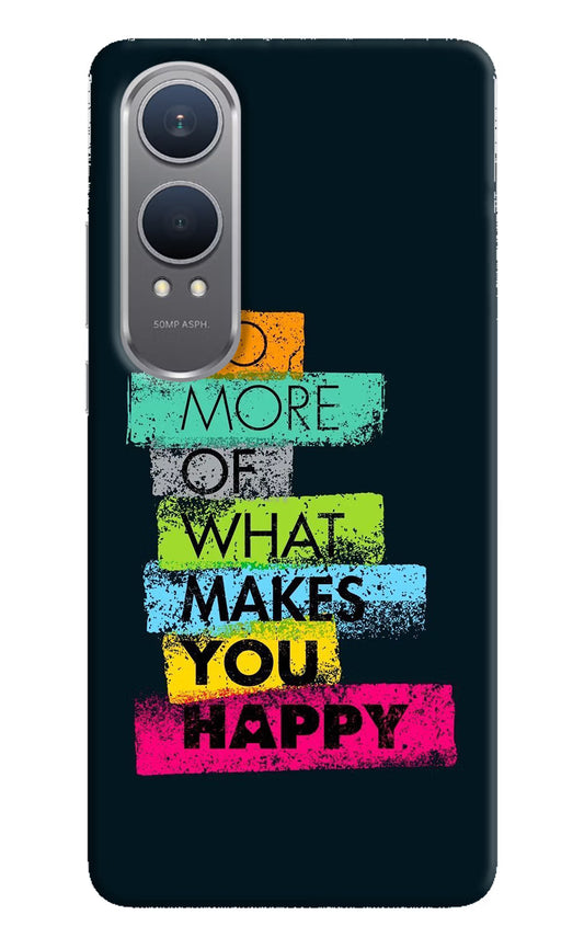 Do More Of What Makes You Happy OnePlus Nord CE4 Lite Hard Case Back Cover by Casekaro