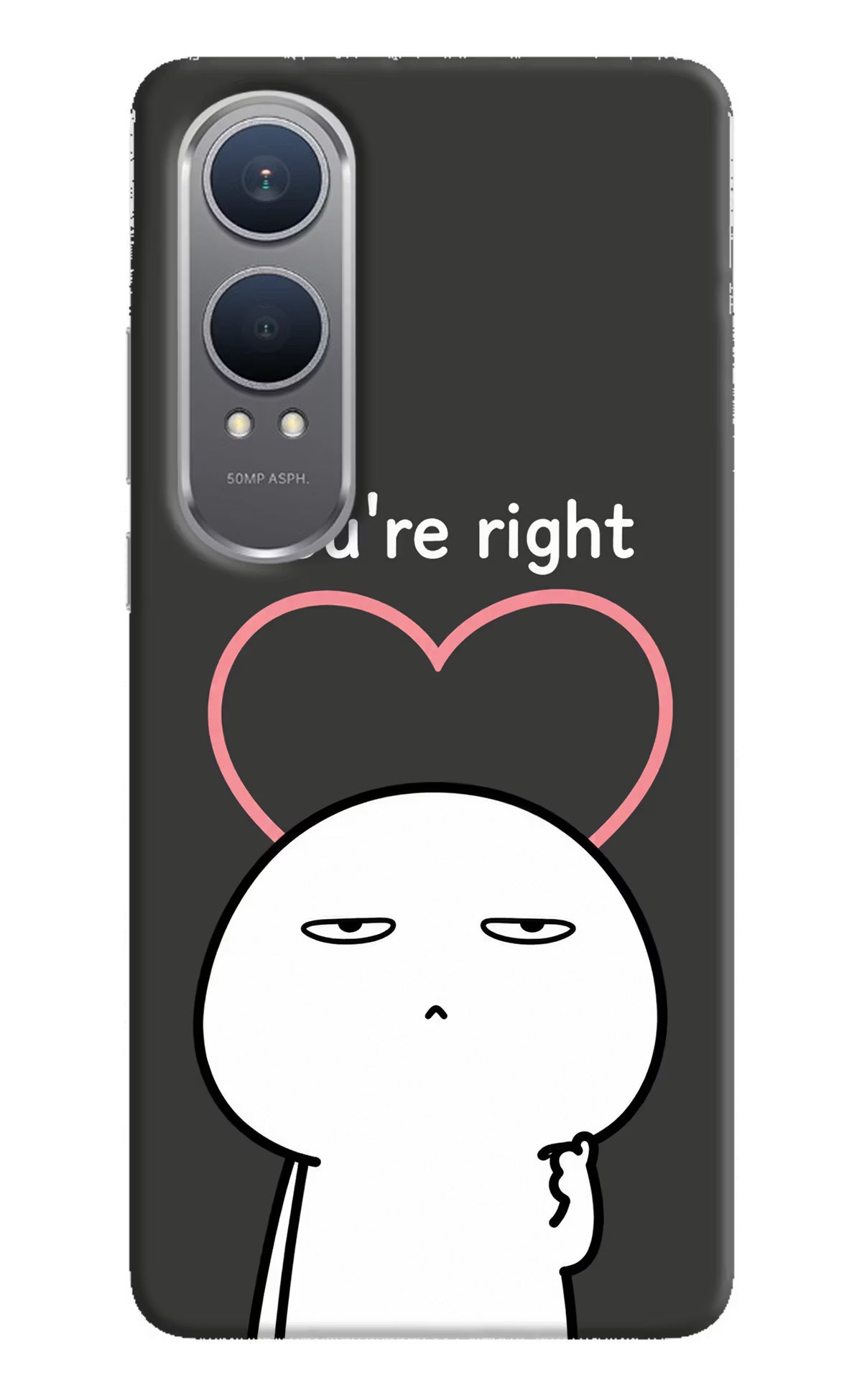 You're Right OnePlus Nord CE4 Lite Back Cover