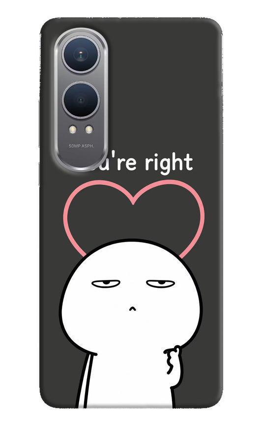 You're Right OnePlus Nord CE4 Lite Hard Case Back Cover by Casekaro