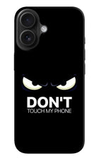 Don'T Touch My Phone iPhone 16 Hard Case Back Cover by Casekaro