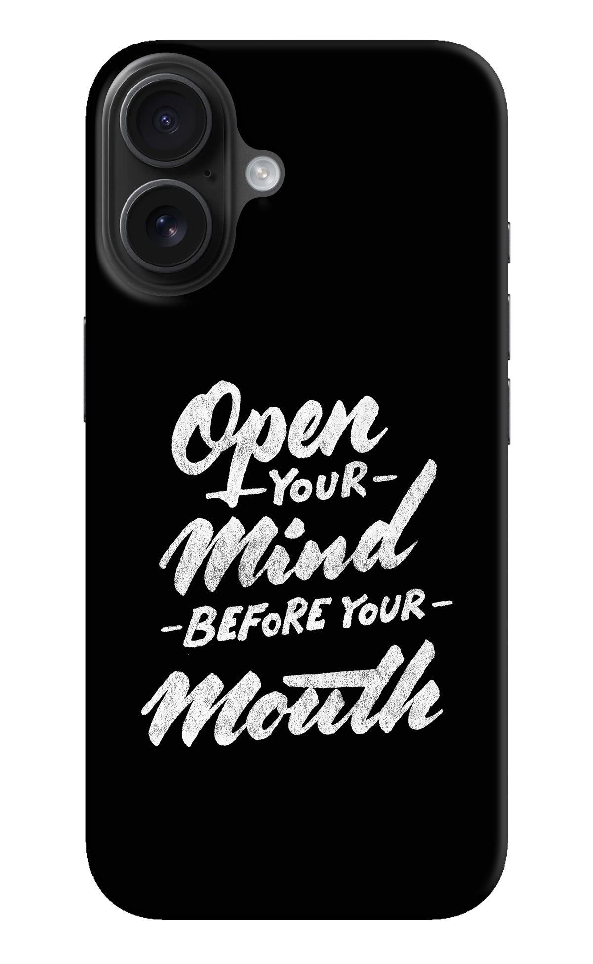 Open Your Mind Before Your Mouth iPhone 16 Back Cover