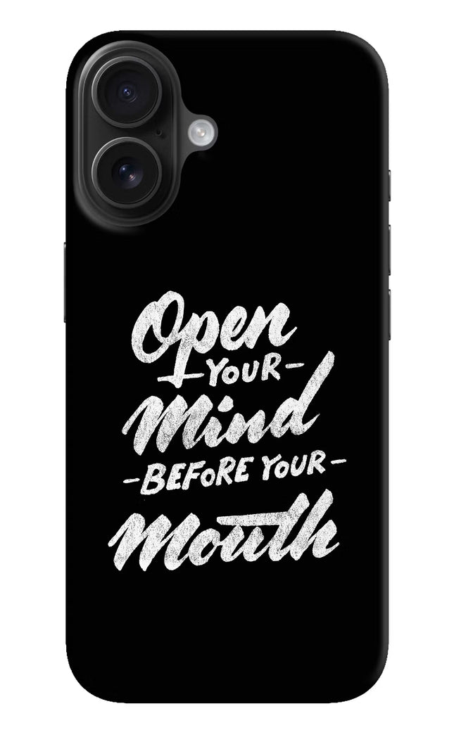 Open Your Mind Before Your Mouth iPhone 16 Hard Case Back Cover by Casekaro