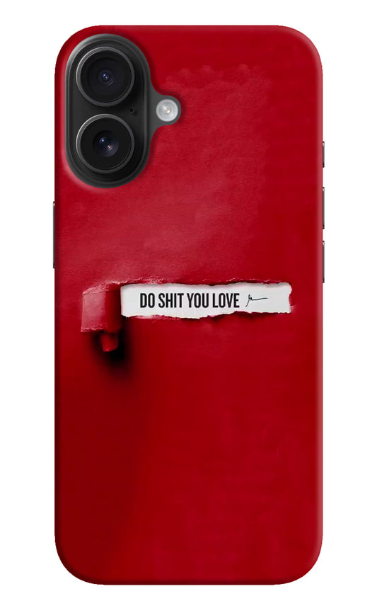 Do Shit You Love iPhone 16 Hard Case Back Cover by Casekaro