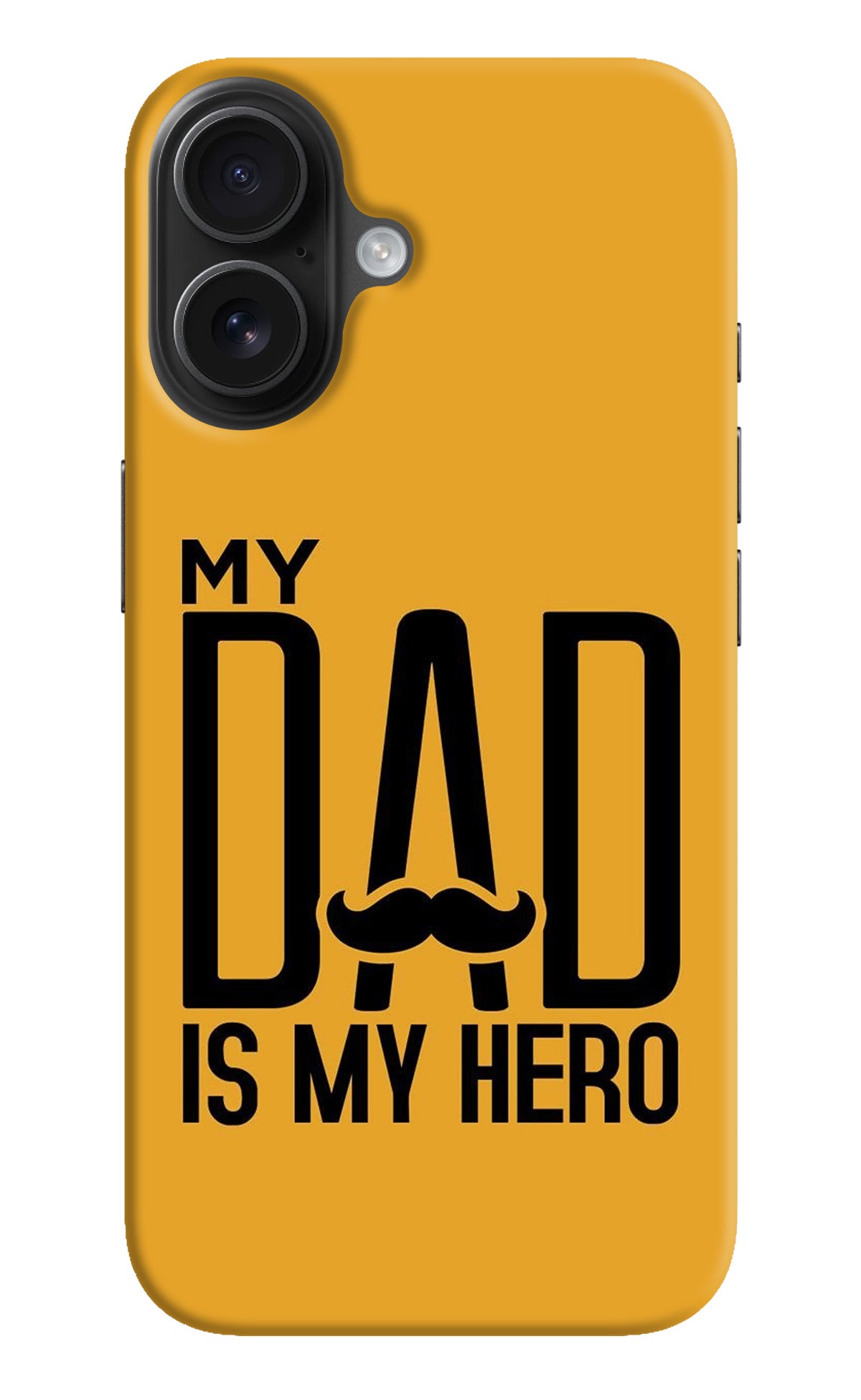 My Dad Is My Hero iPhone 16 Back Cover