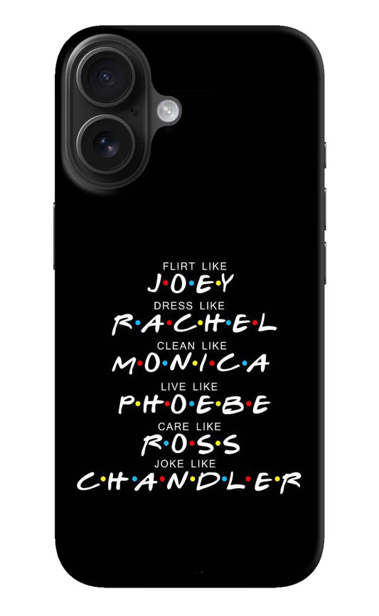 FRIENDS Character iPhone 16 Hard Case Back Cover by Casekaro