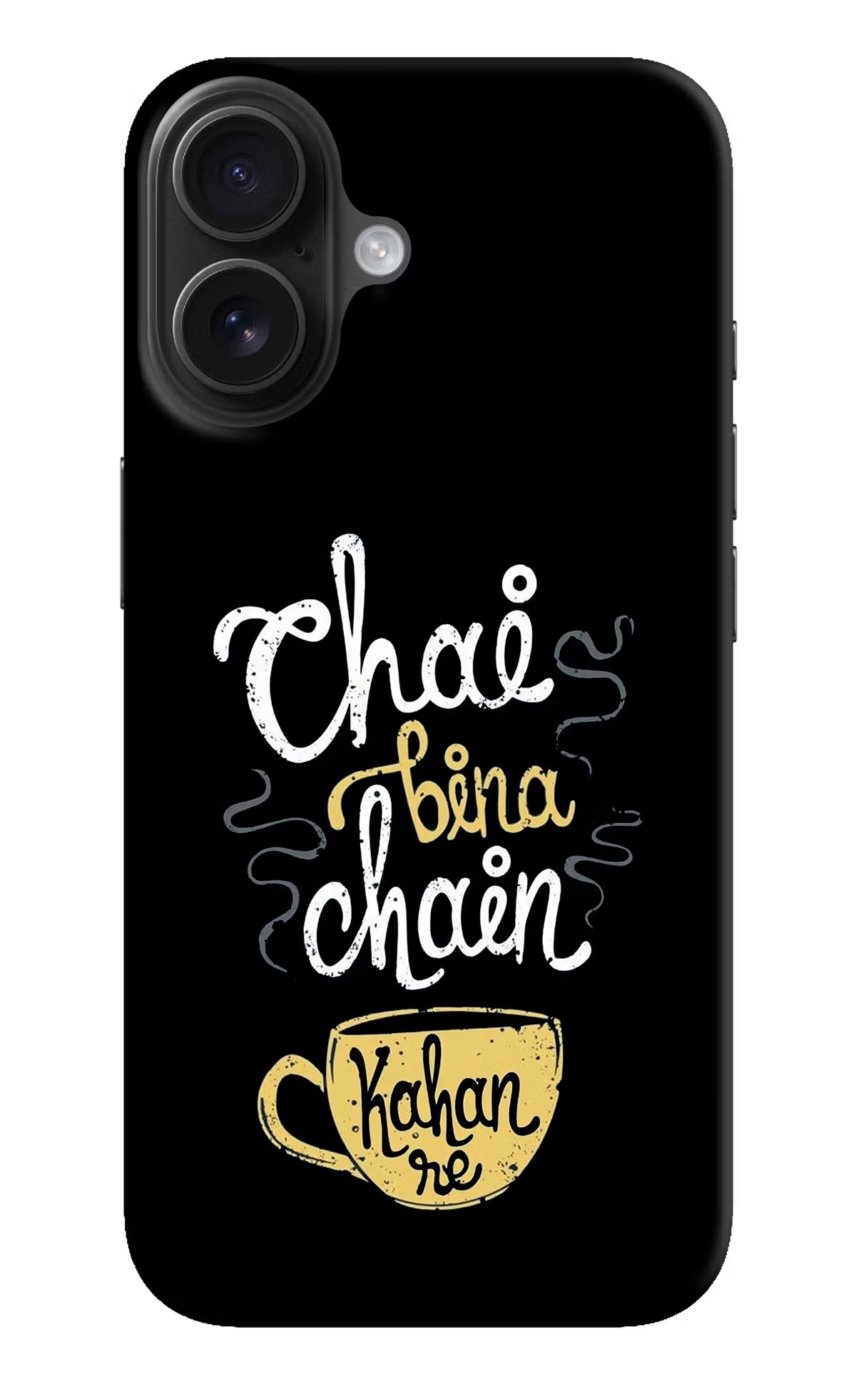 Chai Bina Chain Kaha Re iPhone 16 Hard Case Back Cover by Casekaro