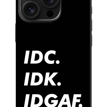Idc Idk Idgaf iPhone 16 Pro Hard Case Back Cover by Casekaro