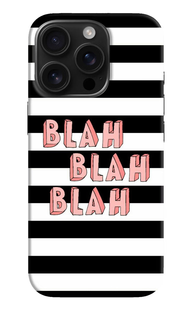 Blah Blah Blah iPhone 16 Pro Hard Case Back Cover by Casekaro