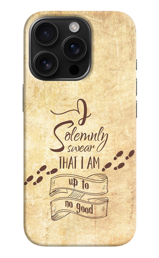 I Solemnly swear that i up to no good iPhone 16 Pro Hard Case Back Cover by Casekaro