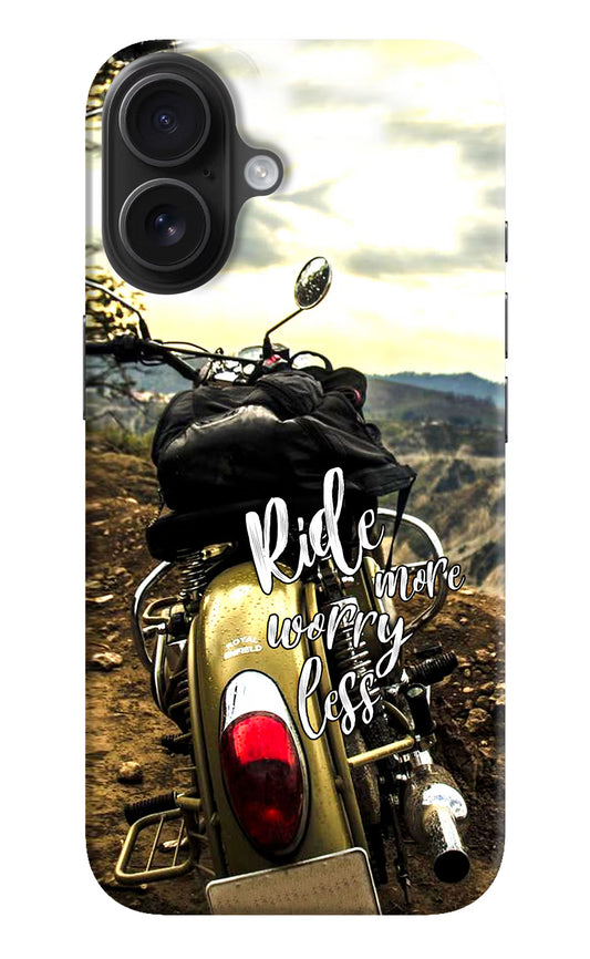 Ride More Worry Less iPhone 16 Plus Hard Case Back Cover by Casekaro