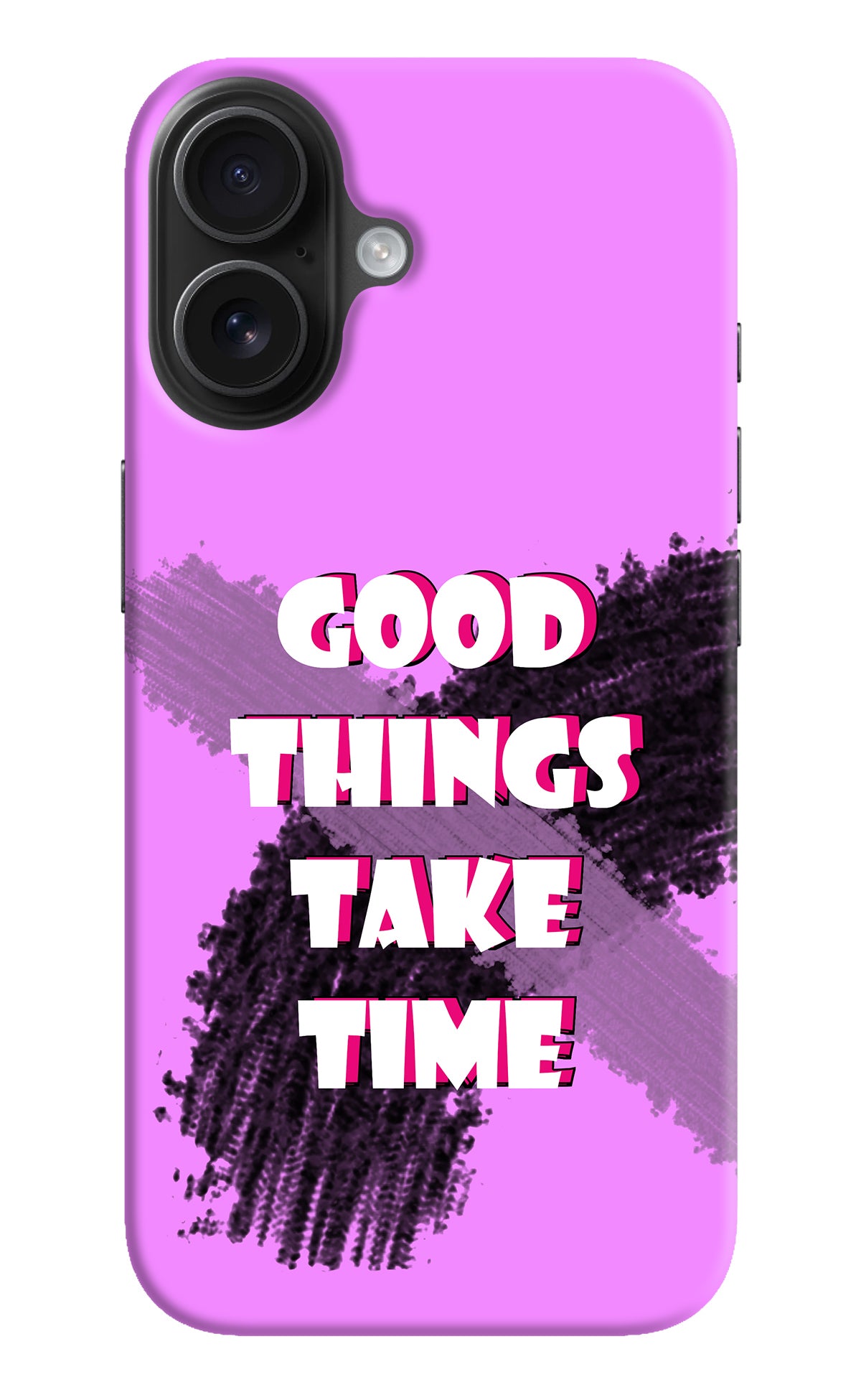 Good Things Take Time iPhone 16 Plus Back Cover