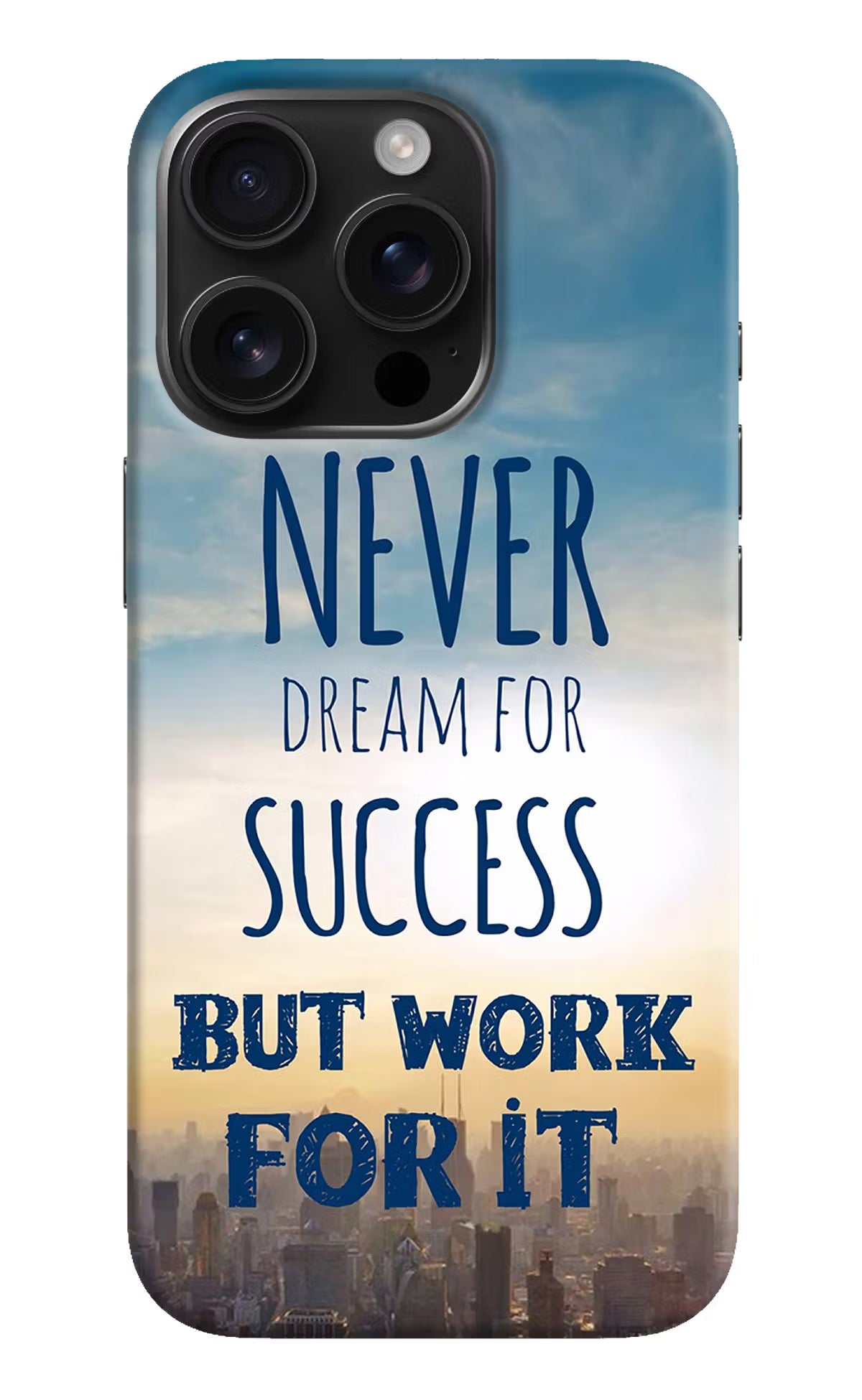 Never Dream For Success But Work For It iPhone 16 Pro Max Hard Case Back Cover by Casekaro