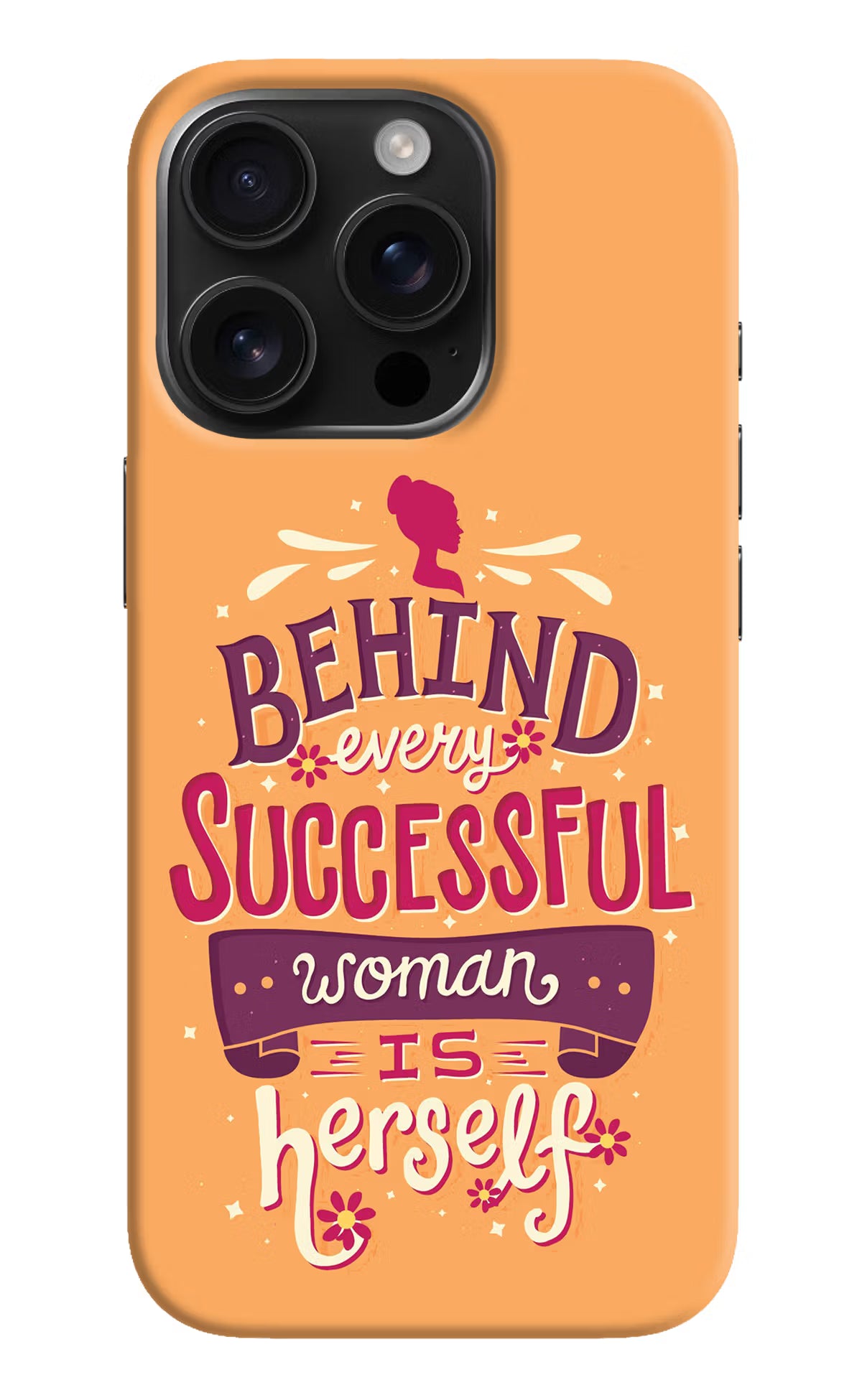 Behind Every Successful Woman There Is Herself iPhone 16 Pro Max Hard Case Back Cover by Casekaro