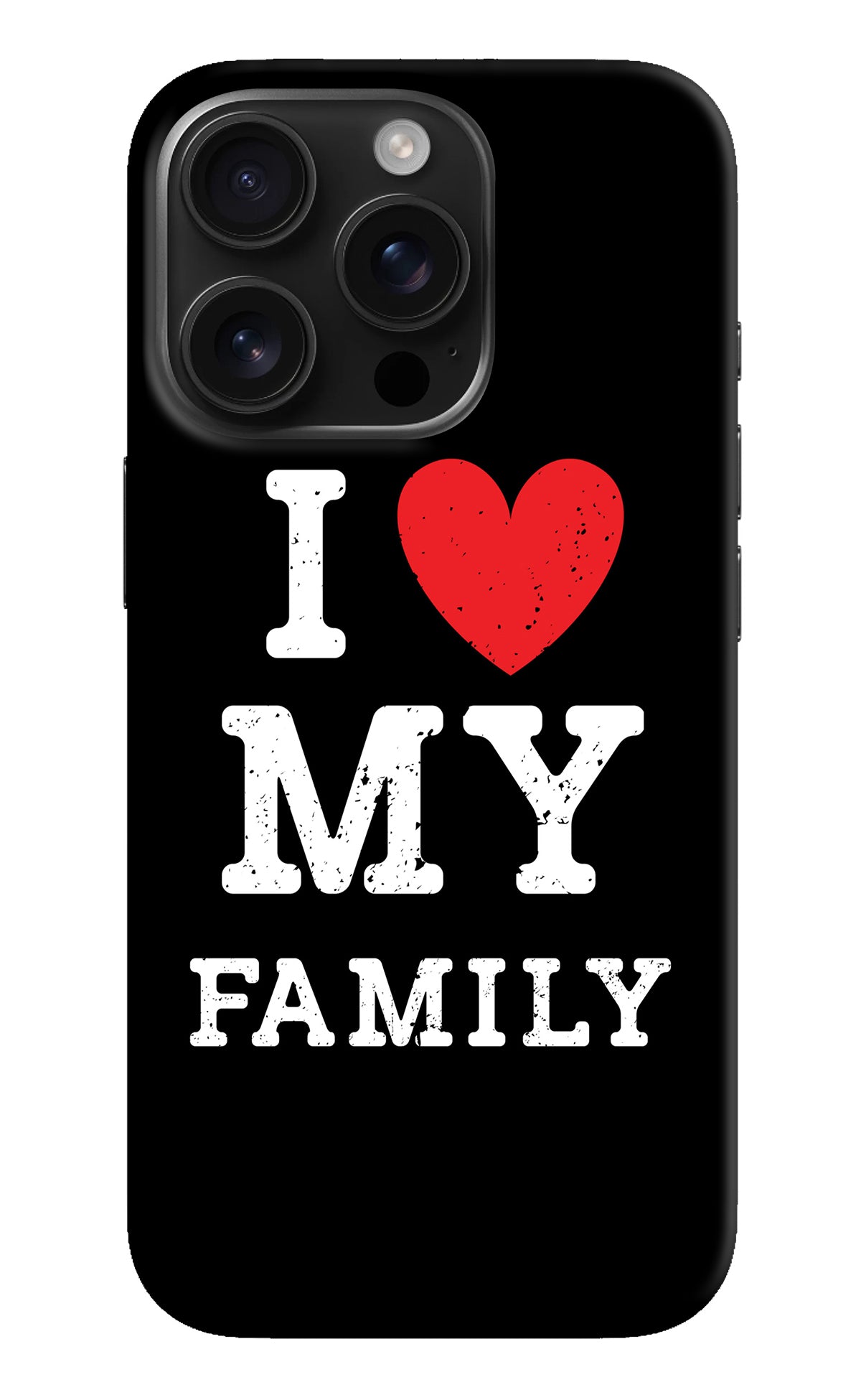 I Love My Family iPhone 16 Pro Max Back Cover