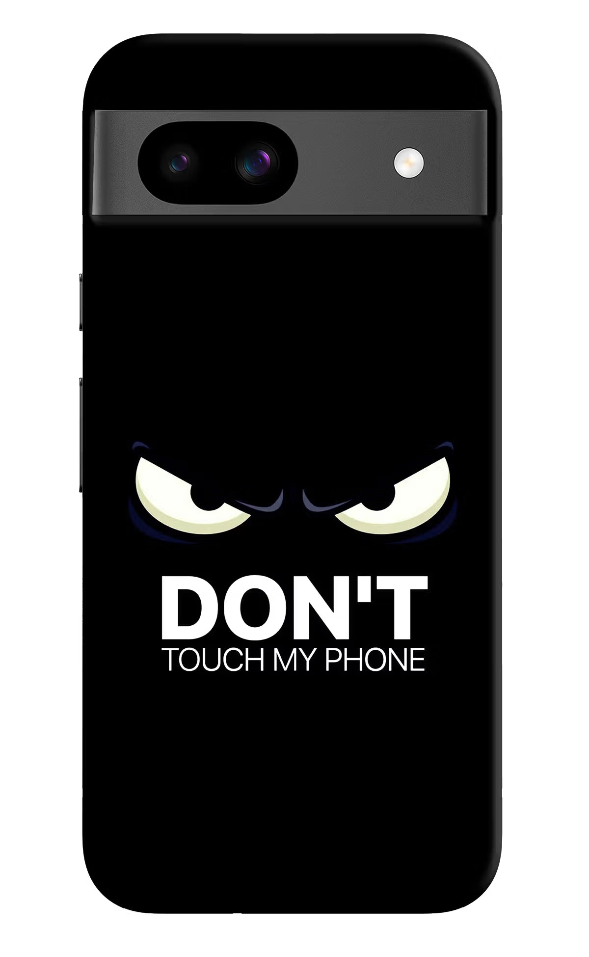 Don'T Touch My Phone Google Pixel 8A Hard Case Back Cover by Casekaro