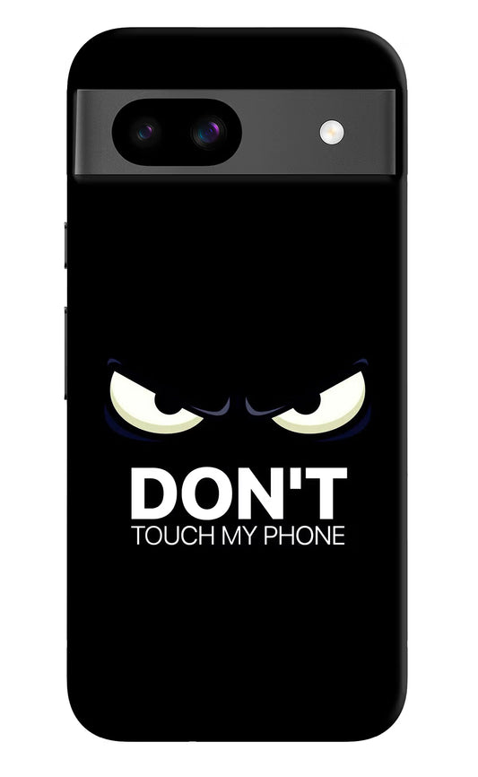 Don'T Touch My Phone Google Pixel 8A Hard Case Back Cover by Casekaro