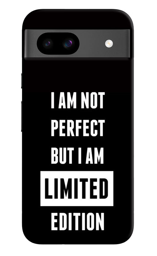 I Am Not Perfect But I Am Limited Edition Google Pixel 8A Hard Case Back Cover by Casekaro