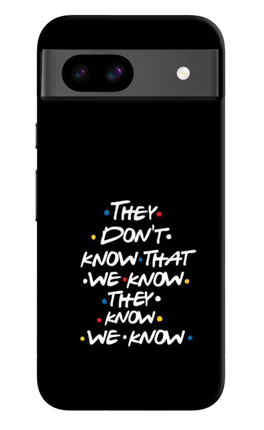 FRIENDS Dialogue Google Pixel 8A Hard Case Back Cover by Casekaro