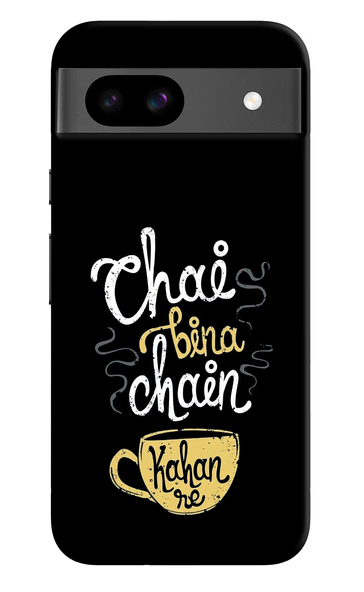 Chai Bina Chain Kaha Re Google Pixel 8A Hard Case Back Cover by Casekaro
