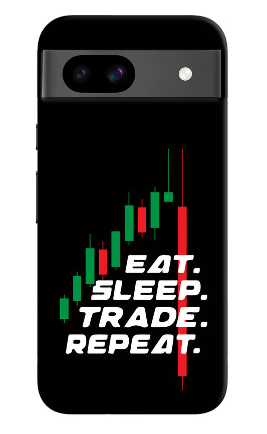 Eat Sleep Trade Repeat Google Pixel 8A Hard Case Back Cover by Casekaro