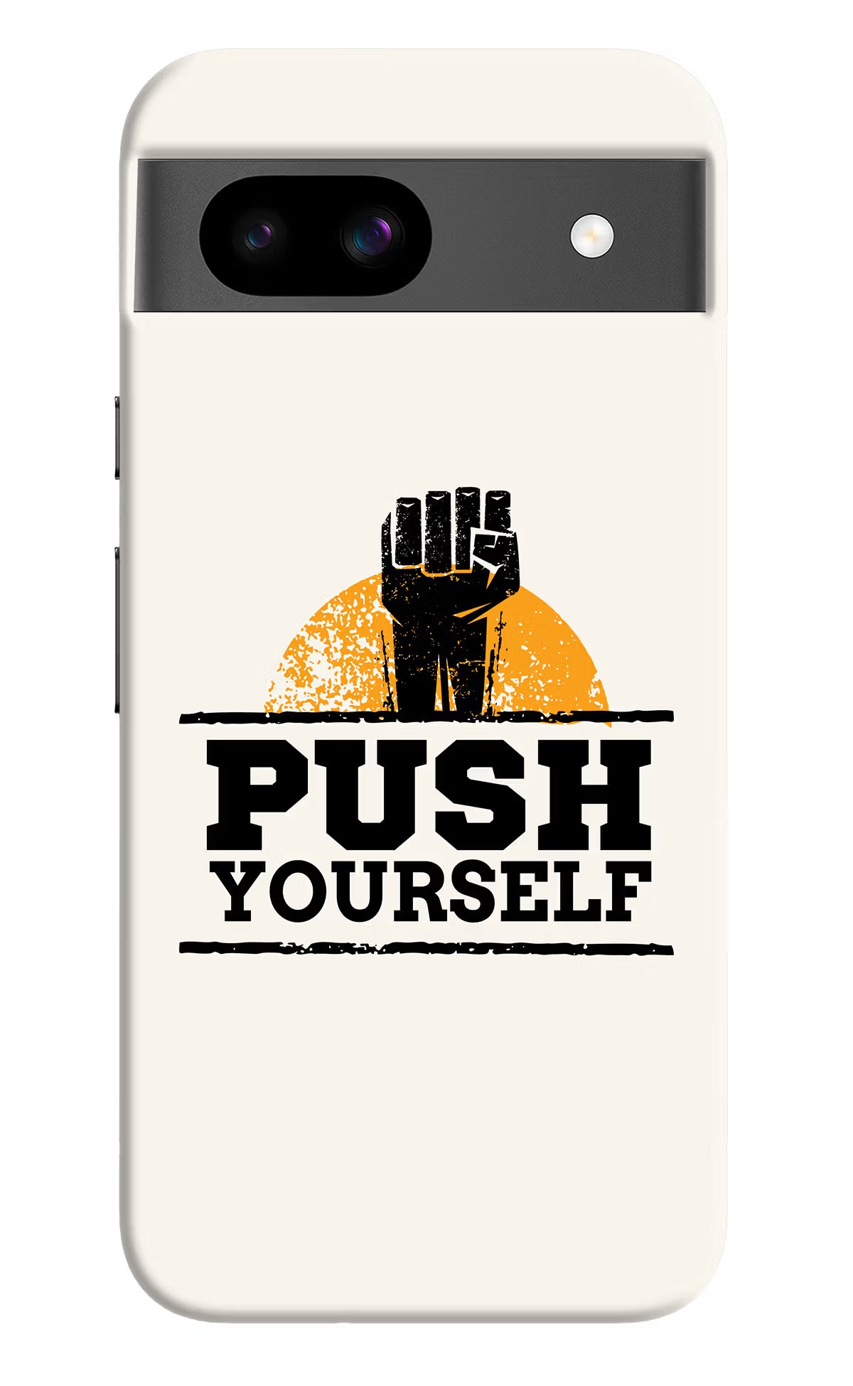Push Yourself Google Pixel 8A Hard Case Back Cover by Casekaro