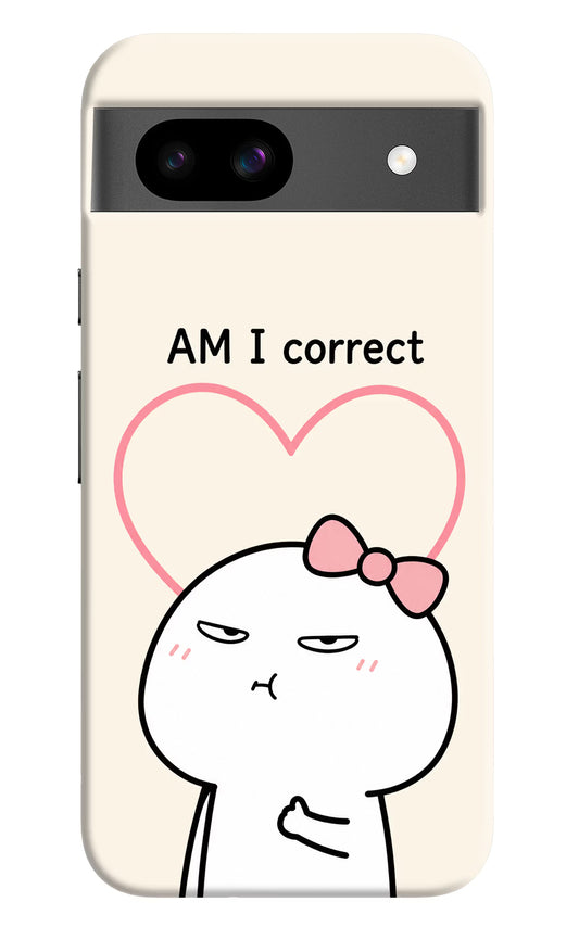 Always Right Google Pixel 8A Hard Case Back Cover by Casekaro