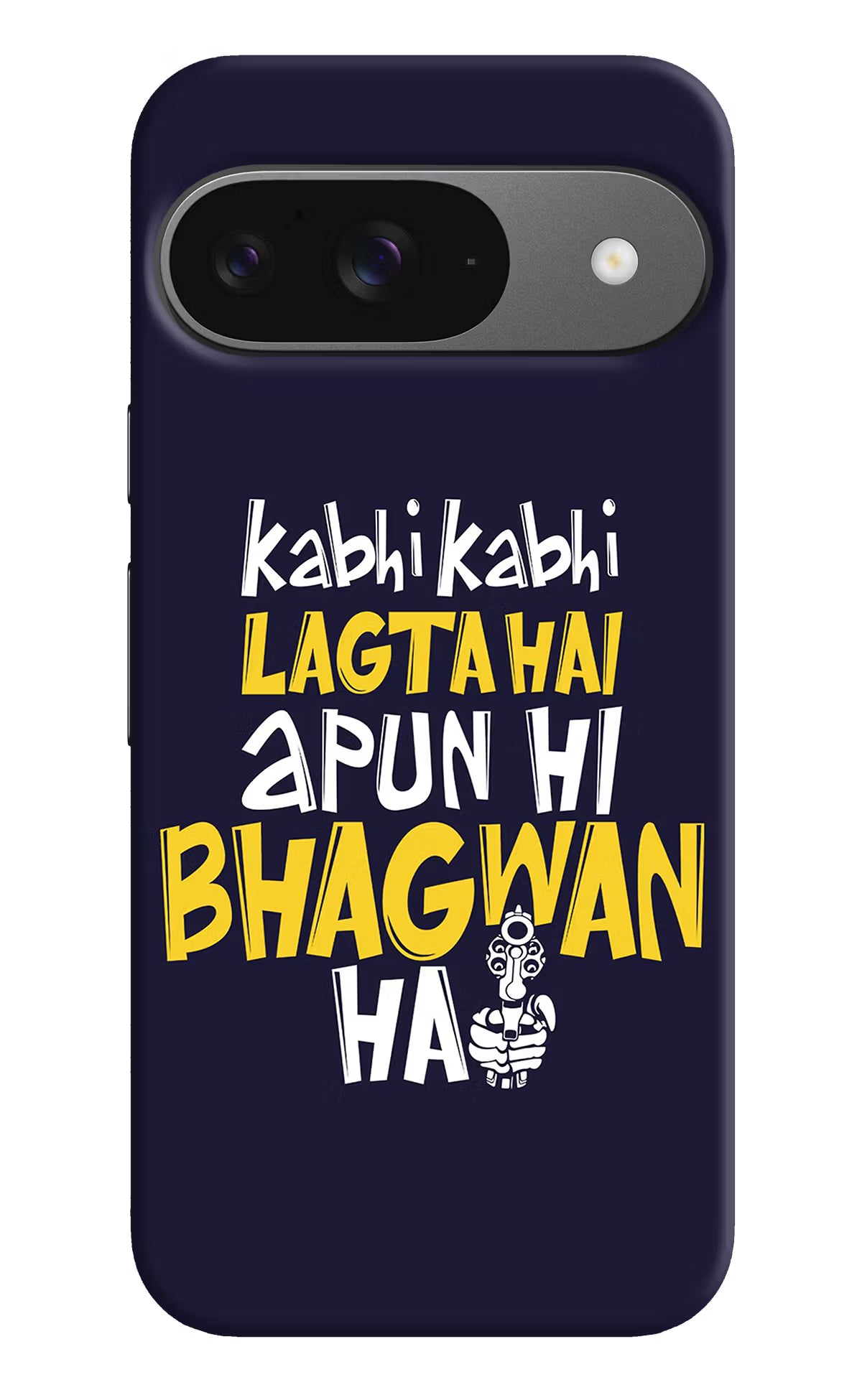 Kabhi Kabhi Lagta Hai Apun Hi Bhagwan Hai Google Pixel 9 Hard Case Back Cover by Casekaro