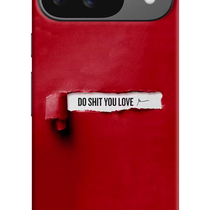 Do Shit You Love Google Pixel 9 Hard Case Back Cover by Casekaro