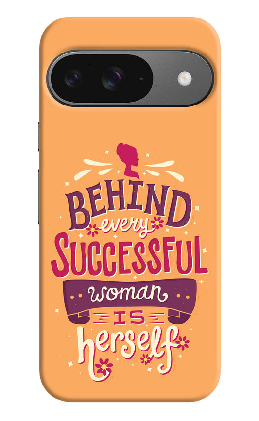 Behind Every Successful Woman There Is Herself Google Pixel 9 Hard Case Back Cover by Casekaro