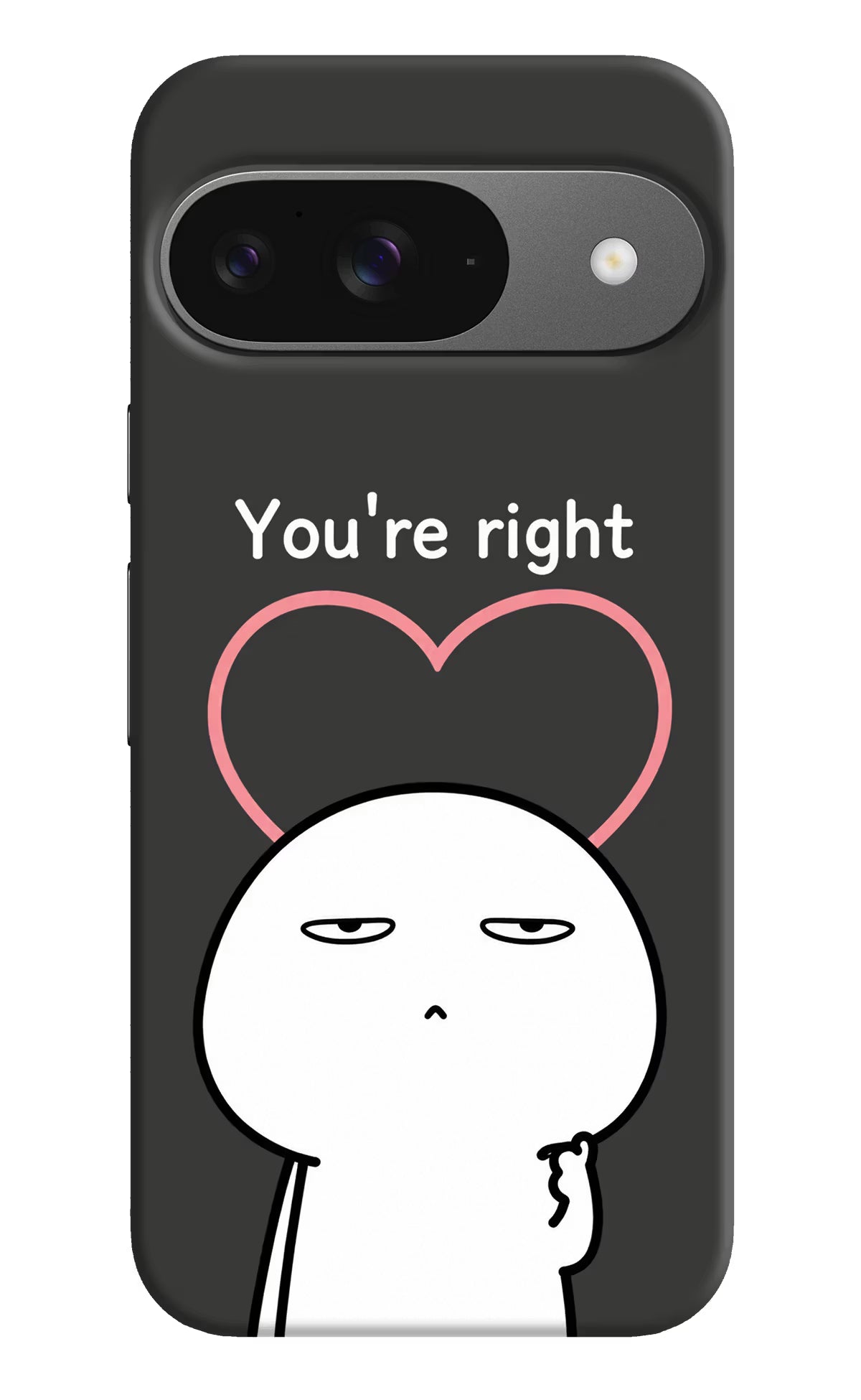 You're Right Google Pixel 9 Back Cover