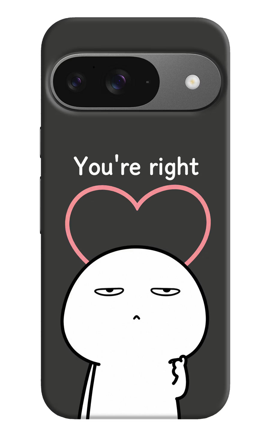 You're Right Google Pixel 9 Back Cover, Hard case