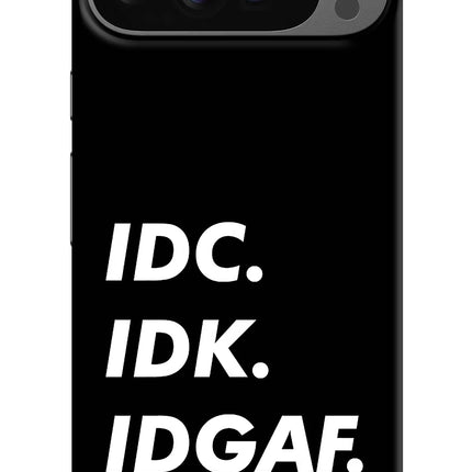 Idc Idk Idgaf Google Pixel 9 Pro Hard Case Back Cover by Casekaro