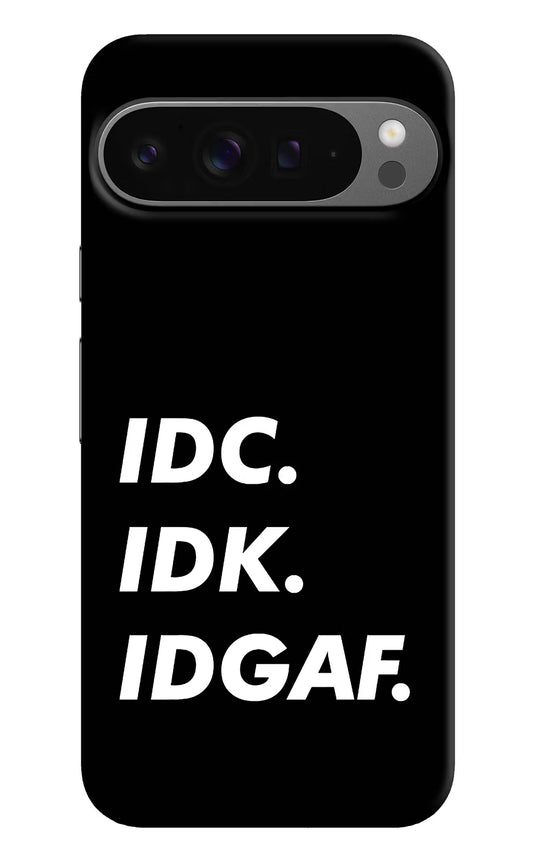 Idc Idk Idgaf Google Pixel 9 Pro Hard Case Back Cover by Casekaro
