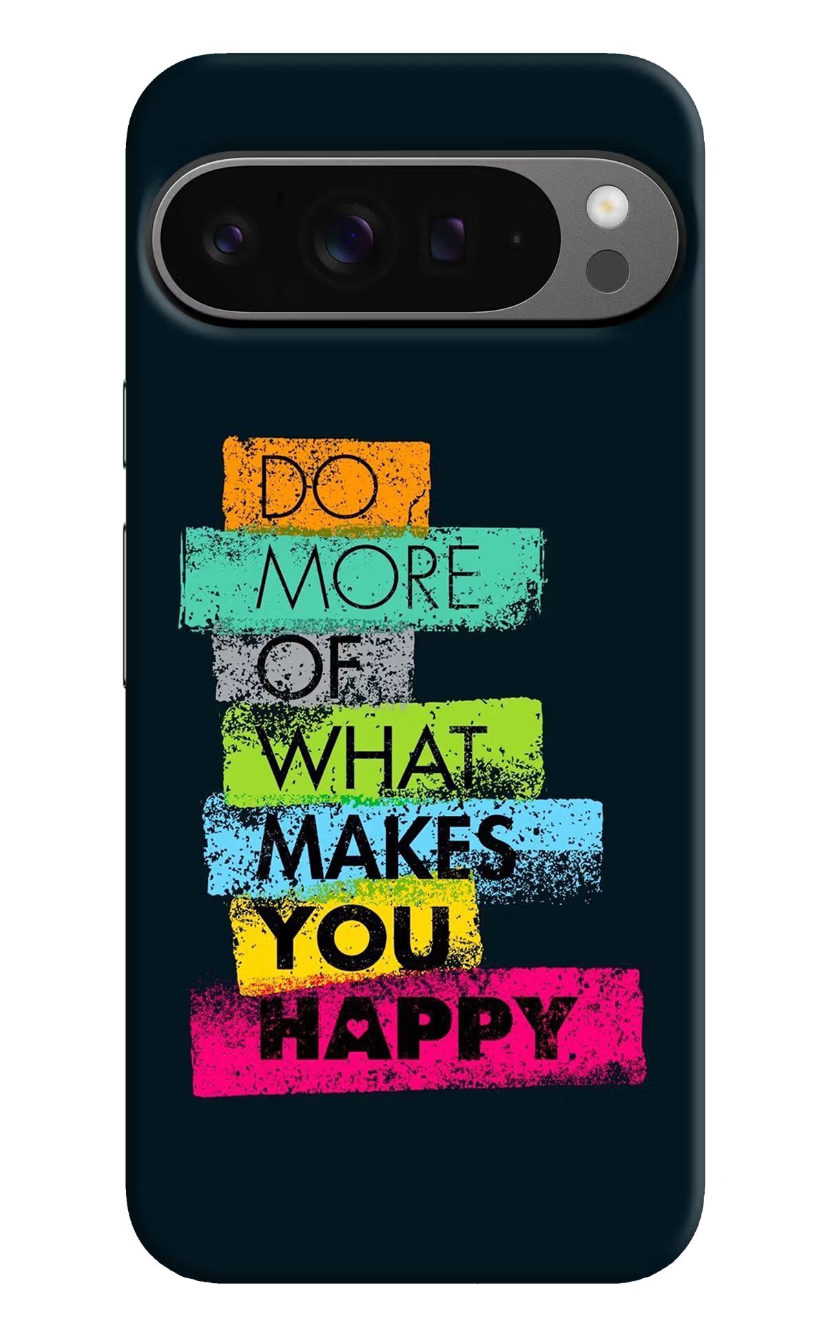 Do More Of What Makes You Happy Google Pixel 9 Pro Hard Case Back Cover by Casekaro