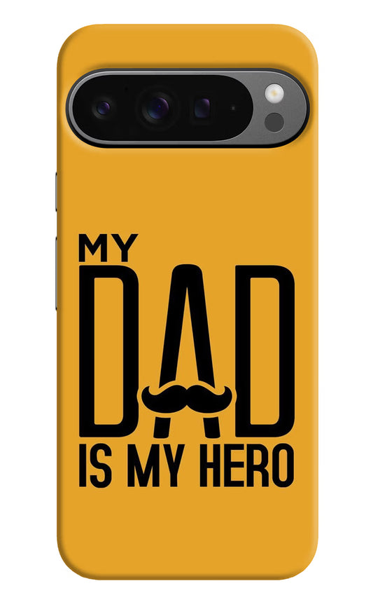 My Dad Is My Hero Google Pixel 9 Pro Hard Case Back Cover by Casekaro