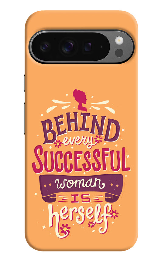 Behind Every Successful Woman There Is Herself Google Pixel 9 Pro Hard Case Back Cover by Casekaro