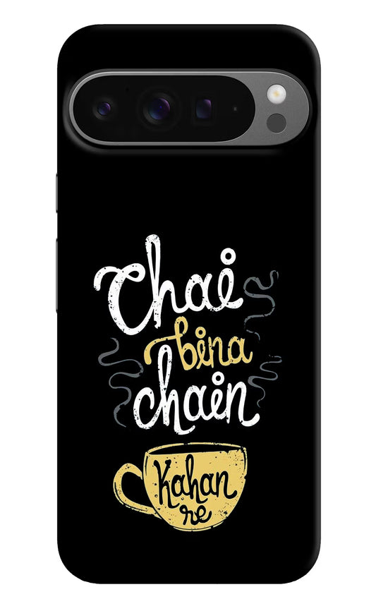 Chai Bina Chain Kaha Re Google Pixel 9 Pro Hard Case Back Cover by Casekaro