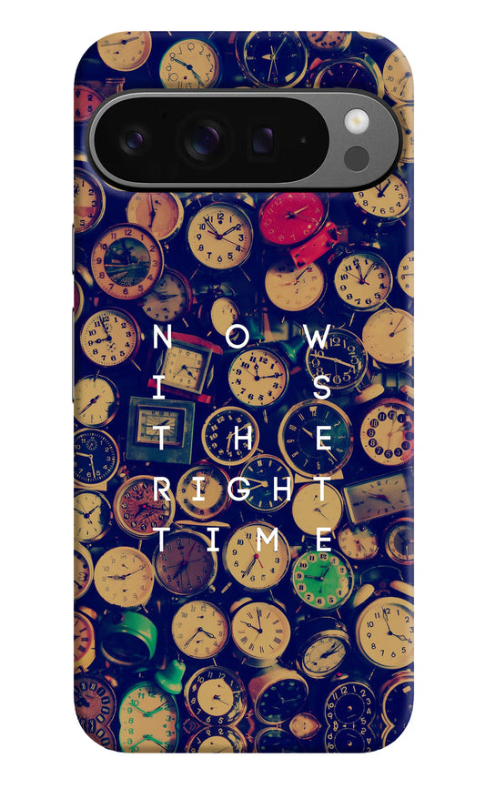 Now is the Right Time Quote Google Pixel 9 Pro Hard Case Back Cover by Casekaro