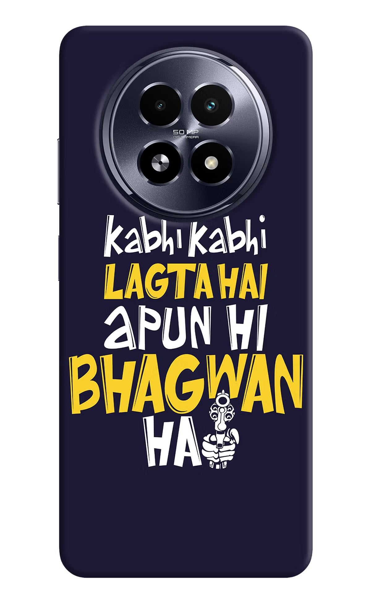 Kabhi Kabhi Lagta Hai Apun Hi Bhagwan Hai Realme 13 5G Hard Case Back Cover by Casekaro