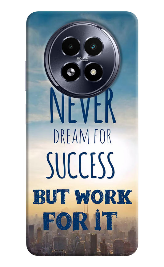Never Dream For Success But Work For It Realme 13 5G Hard Case Back Cover by Casekaro