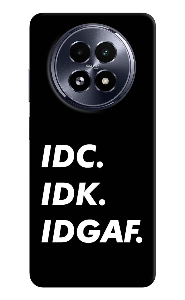 Idc Idk Idgaf Realme 13 5G Hard Case Back Cover by Casekaro